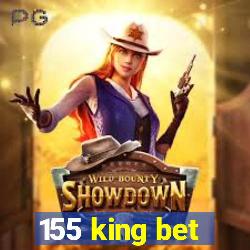 155 king bet